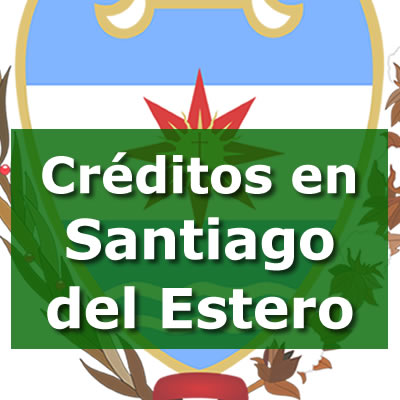 Creditos en Santiago del Estero - Prestamos Personales